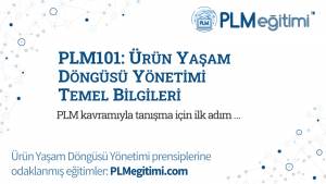 PLM101: Ürün Yaşam Döngüsü Yönetimi Temel Bilgileri - PLM kavramıyla tanışma için ilk adım …